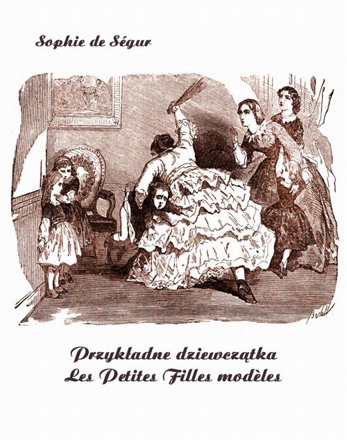 Tytuł: Przykładne dziewczątka. Les Petites Filles modèles
Autor: Sophie De Ségur
Wydawnictwo: Armoryka
Formaty: MOBI, EPUB