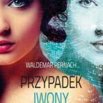Tytuł: Przypadek Iwony z Grzmiących
Autor: Waldemar Pernach
Wydawnictwo: Novae Res
Formaty: EPUB, MOBI
