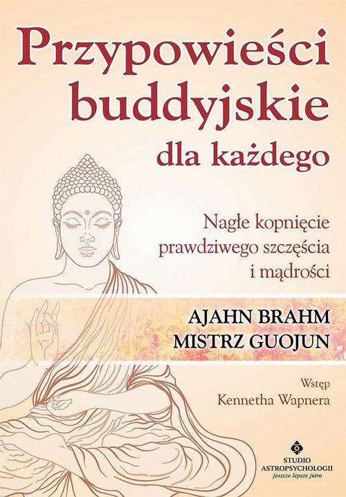 Tytuł: Przypowieści buddyjskie dla każdego. Nagłe kopnięcie prawdziwego szczęścia i mądrości
Autor: Ajahn Brahm
Wydawnictwo: Studio Astropsychologii
Formaty: MOBI, EPUB, PDF