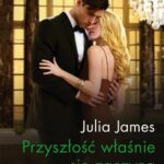 Tytuł: Przyszłość właśnie się zaczyna
Autor: Julia James
Wydawnictwo: Harlequin
Formaty: MOBI, EPUB