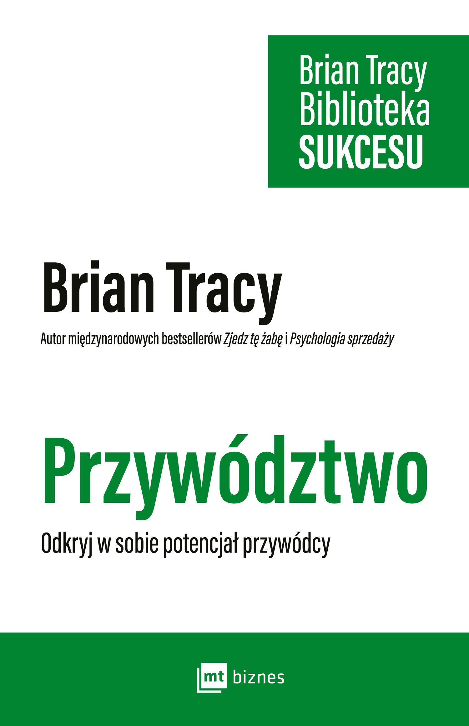 Tytuł: Przywództwo. Odkryj w sobie potencjał przywódcy
Autor: Brian Tracy
Wydawnictwo: MT Biznes
Formaty: EPUB, MOBI