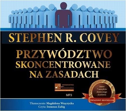Tytuł: Przywództwo skoncentrowane na zasadach
Autor: Stephen Covey
Wydawnictwo: Aleksandria
Formaty: MP3