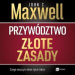 Tytuł: Przywództwo. Złote zasady
Autor: John C. Maxwell
Wydawnictwo: MT Biznes
Formaty: MP3
