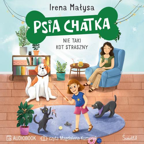 Tytuł: Psia Chatka.
Autor: Irena Małysa
Wydawnictwo: Świetlik
Formaty: MP3