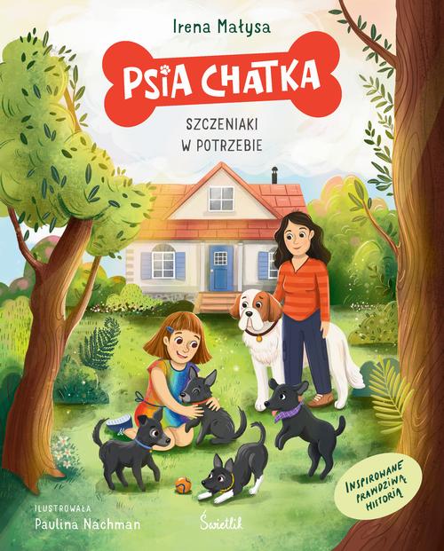 Tytuł: Psia Chatka.
Autor: Irena Małysa
Wydawnictwo: Świetlik
Formaty: EPUB, MOBI