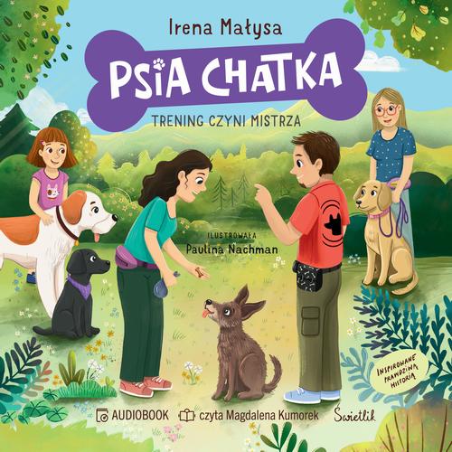 Tytuł: Psia Chatka.
Autor: Irena Małysa
Wydawnictwo: Świetlik
Formaty: MP3