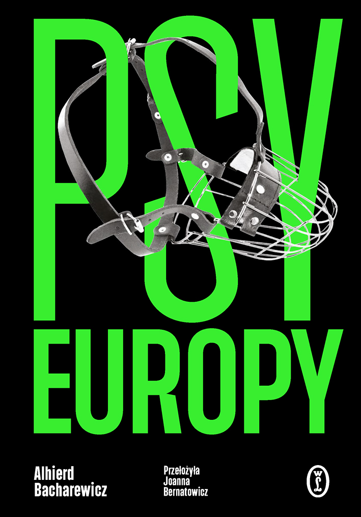 Tytuł: Psy Europy
Autor: Alhierd Bacharewicz
Wydawnictwo: Wydawnictwo Literackie
Formaty: EPUB, MOBI