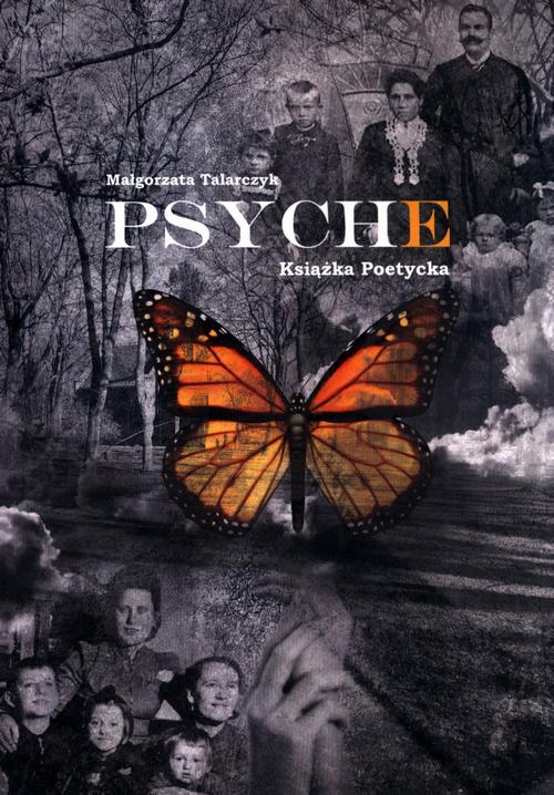 Tytuł: Psyche Książka Poetycka
Autor: Małgorzata Talarczyk
Wydawnictwo: Silva Rerum
Formaty: PDF