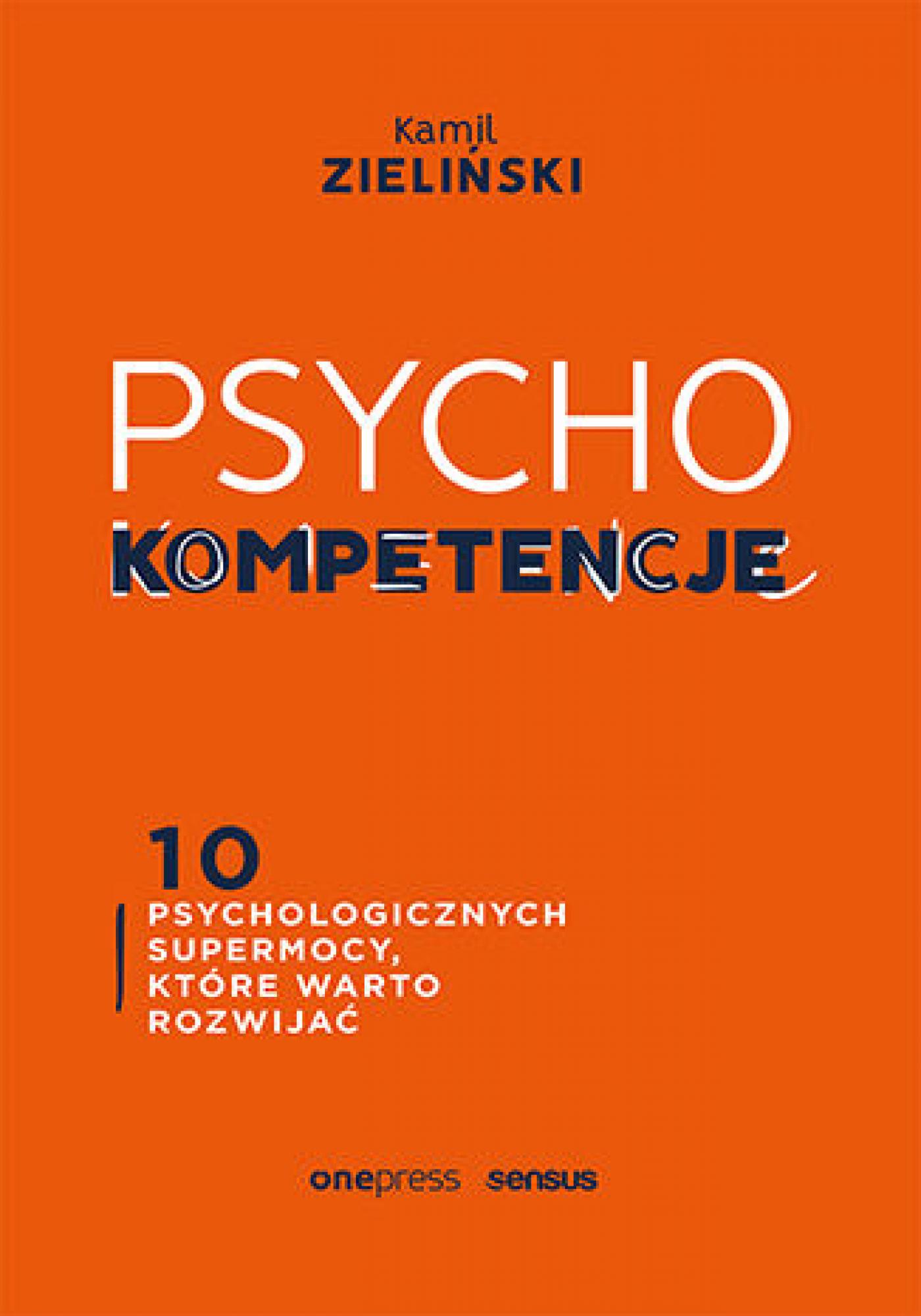 PSYCHOkompetencje. 10 psychologicznych supermocy, które warto rozwijać — okładka