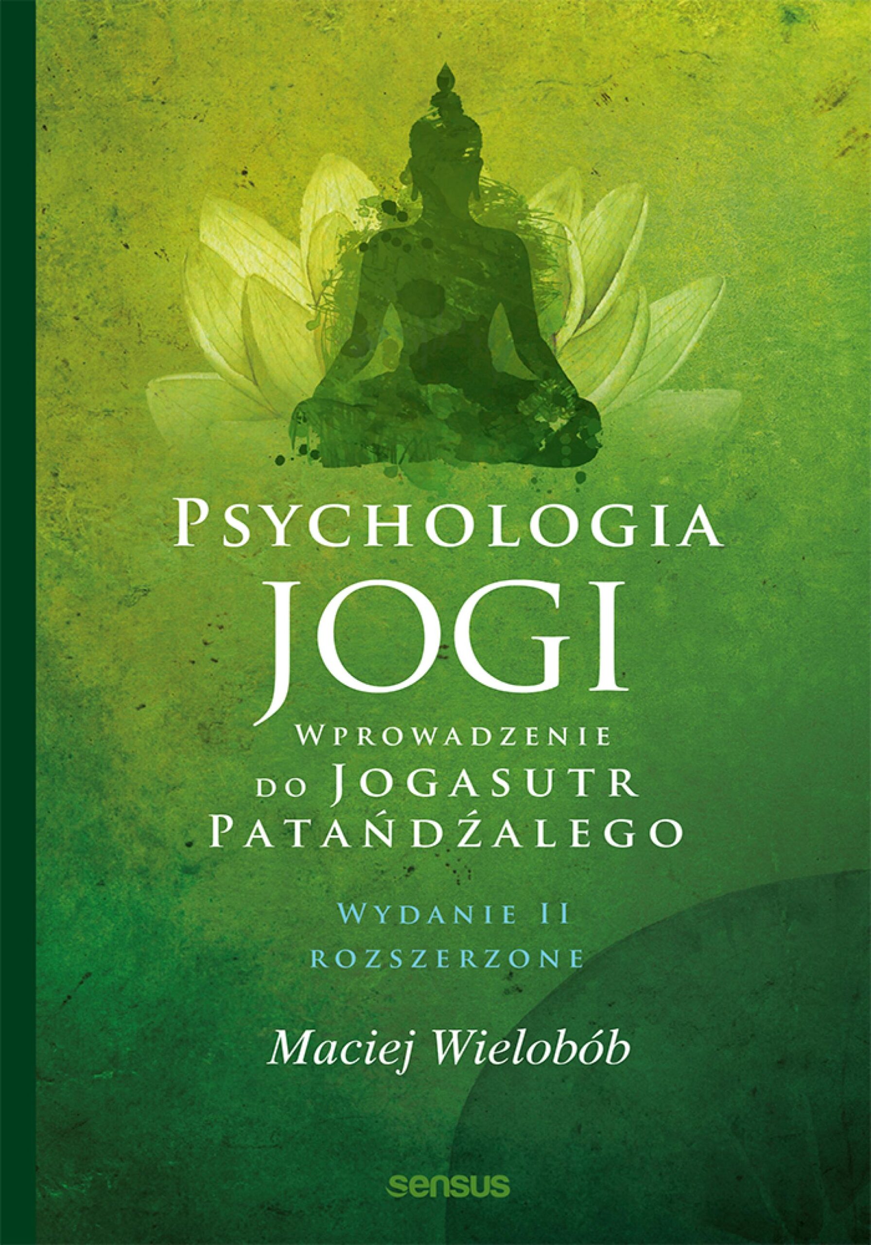 Tytuł: Psychologia jogi. Wprowadzenie do "Jogasutr" Patańdźalego. Wydanie II rozszerzone
Autor: Maciej Wielobób
Wydawnictwo: Sensus
Formaty: EPUB, PDF, MOBI
