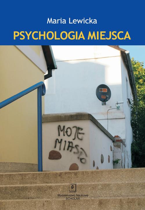 Tytuł: Psychologia miejsca
Autor: Maria Lewicka
Wydawnictwo: Scholar
Formaty: PDF