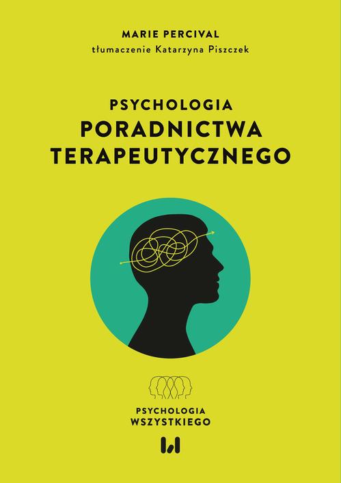 Tytuł: Psychologia poradnictwa terapeutycznego
Autor: Marie Percival
Wydawnictwo: Wydawnictwo Uniwersytetu Łódzkiego
Formaty: PDF, EPUB, MOBI