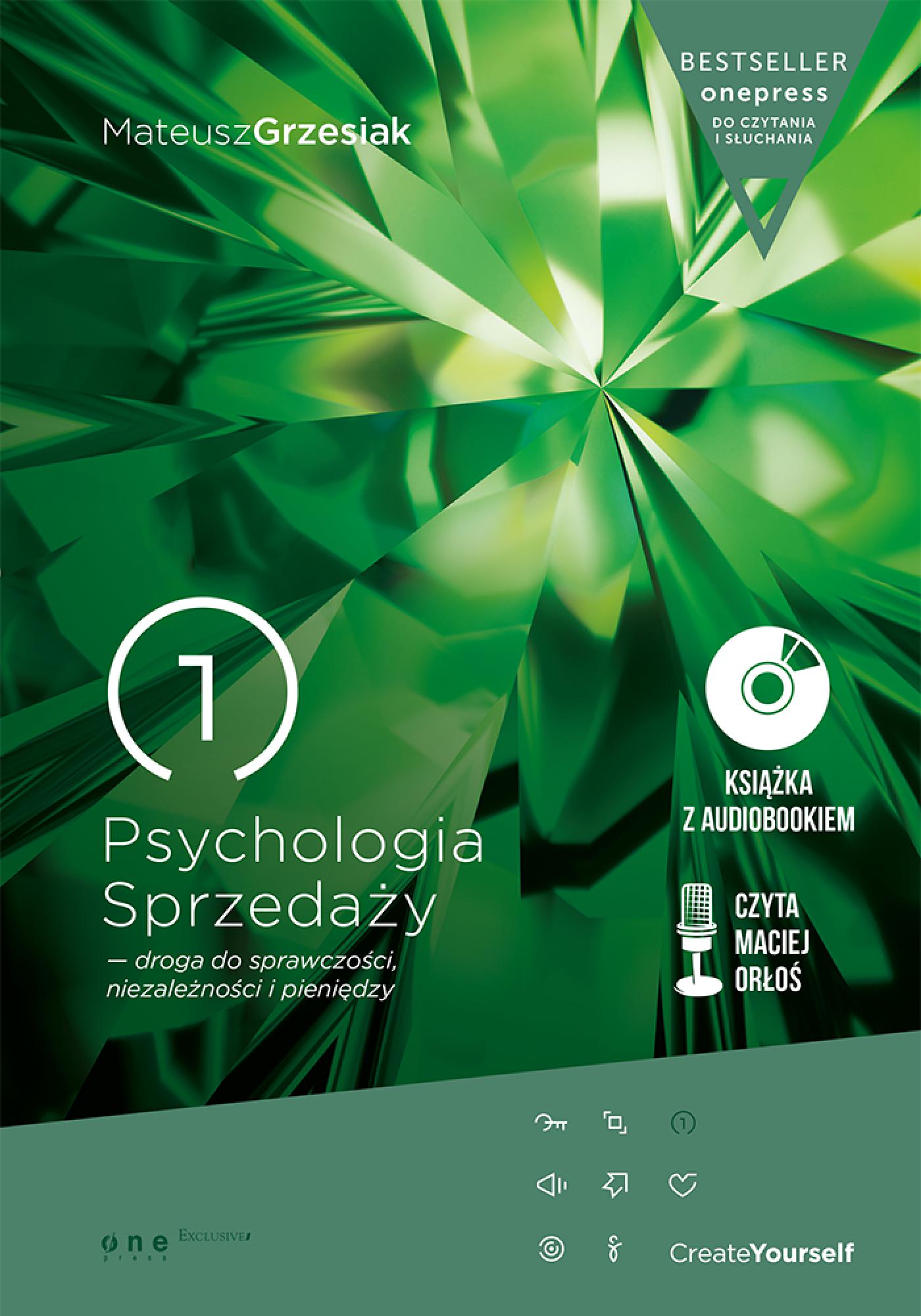 Tytuł: Psychologia Sprzedaży - droga do sprawczości, niezależności i pieniędzy (Wydanie ekskluzywne + Audiobook mp3)
Autor: Mateusz Grzesiak
Wydawnictwo: Onepress
Formaty: EPUB, PDF, MOBI