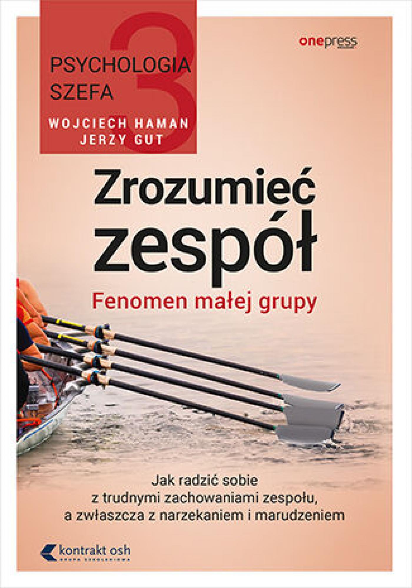 Psychologia szefa 3. Zrozumieć zespół. Fenomen małej grupy — okładka e-booka