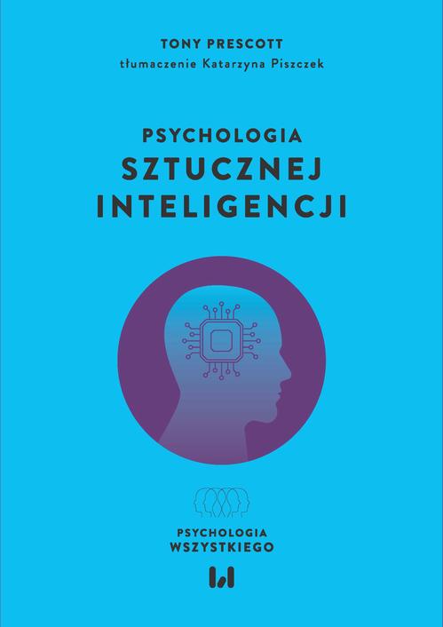 Tytuł: Psychologia sztucznej inteligencji
Autor: Tony Prescott
Wydawnictwo: Wydawnictwo Uniwersytetu Łódzkiego
Formaty: MOBI, EPUB, PDF