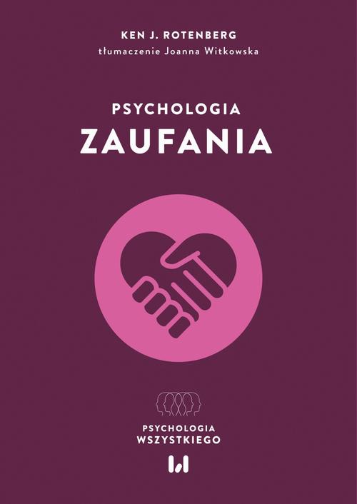 Tytuł: Psychologia zaufania
Autor: Ken J. Rotenberg
Wydawnictwo: Wydawnictwo Uniwersytetu Łódzkiego
Formaty: MOBI, PDF, EPUB