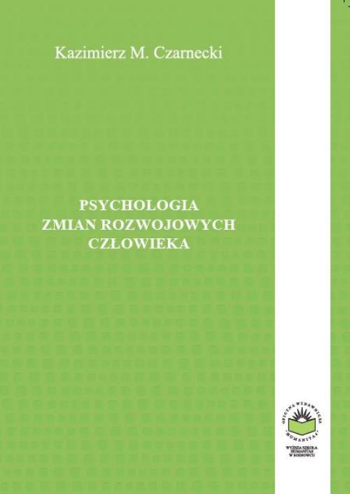 Tytuł: Psychologia zmian rozwojowych człowieka
Autor: Kazimierz M. Czarnecki
Wydawnictwo: Oficyna Wydawnicza Humanitas
Formaty: PDF