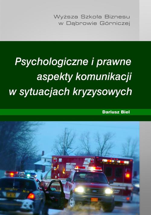 Tytuł: Psychologiczne i prawne aspekty komunikacji w sytuacjach kryzysowych
Autor: Dariusz Biel
Wydawnictwo: Akademia WSB
Formaty: PDF