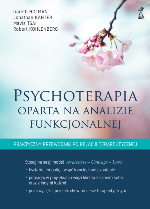 Psychoterapia oparta na analizie funkcjonalnej. Praktyczny przewodnik po relacji terapeutycznej — okładka