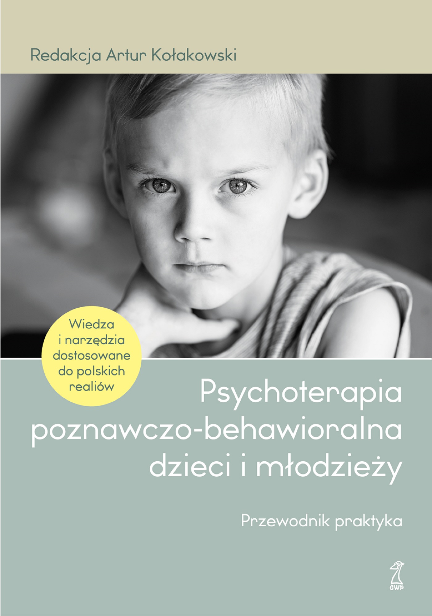 Tytuł: Psychoterapia poznawczo-behawioralna dzieci i młodzieży. Przewodnik praktyka
Autor: Artur Kołakowski
Wydawnictwo: GWP Gdańskie Wydawnictwo Psychologiczne
Formaty: EPUB, MOBI