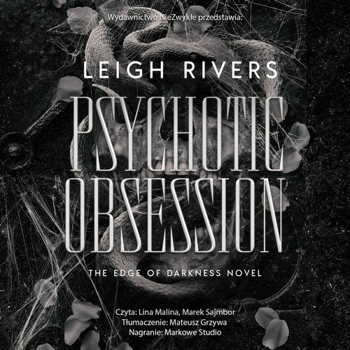 Tytuł: Psychotic Obsession
Autor: Leigh Rivers
Wydawnictwo: NieZwykłe Zagraniczne
Formaty: MP3