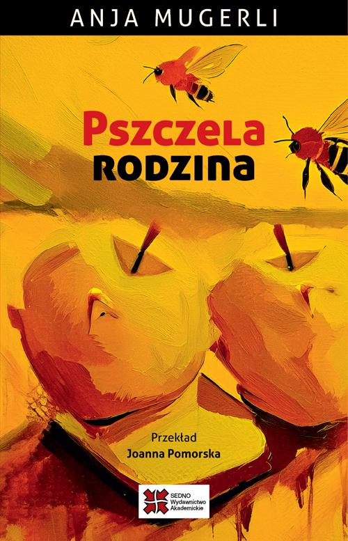 Tytuł: Pszczela rodzina
Autor: Anja Mugerli
Wydawnictwo: Sedno
Formaty: EPUB, PDF