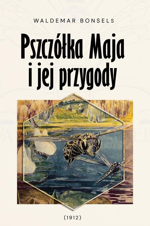 Tytuł: Pszczółka Maja i jej przygody
Autor: Waldemar Bonsels
Wydawnictwo: Wydawnictwo Horyzont Idei
Formaty: EPUB, MOBI, PDF