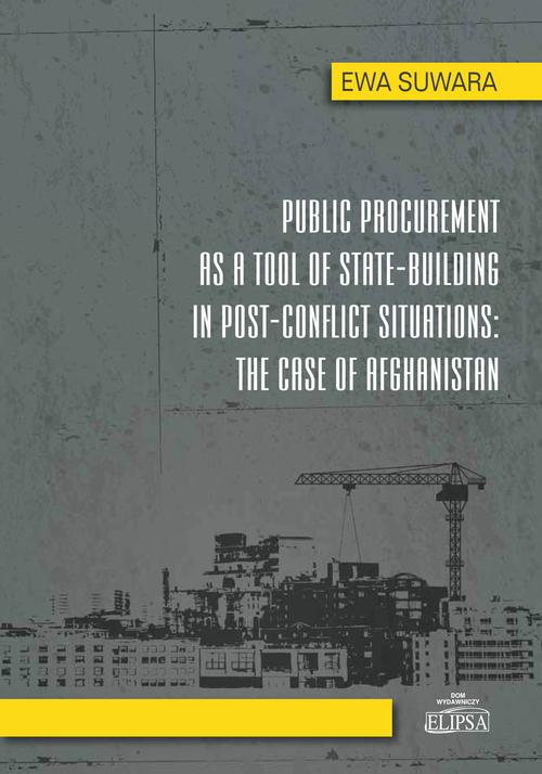 Tytuł: Public Procurement as a Tool of State - Building in Post - Conflict Situations: The Case of Afghanistan
Autor: Ewa Suwara
Wydawnictwo: Elipsa Dom Wydawniczy i Handlowy
Formaty: PDF