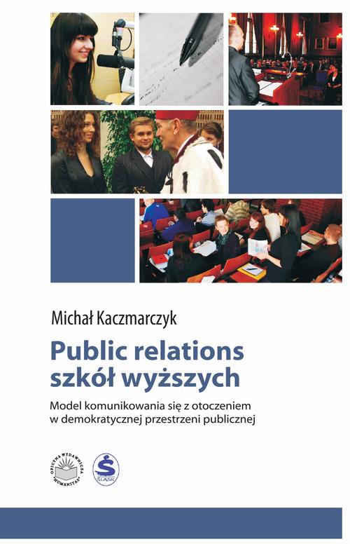 Tytuł: Public relations szkół wyższych. Model komunikowania się z otoczeniem w demokratycznej przestrzeni publicznej
Autor: Michał Kaczmarczyk
Wydawnictwo: Oficyna Wydawnicza Humanitas
Formaty: PDF