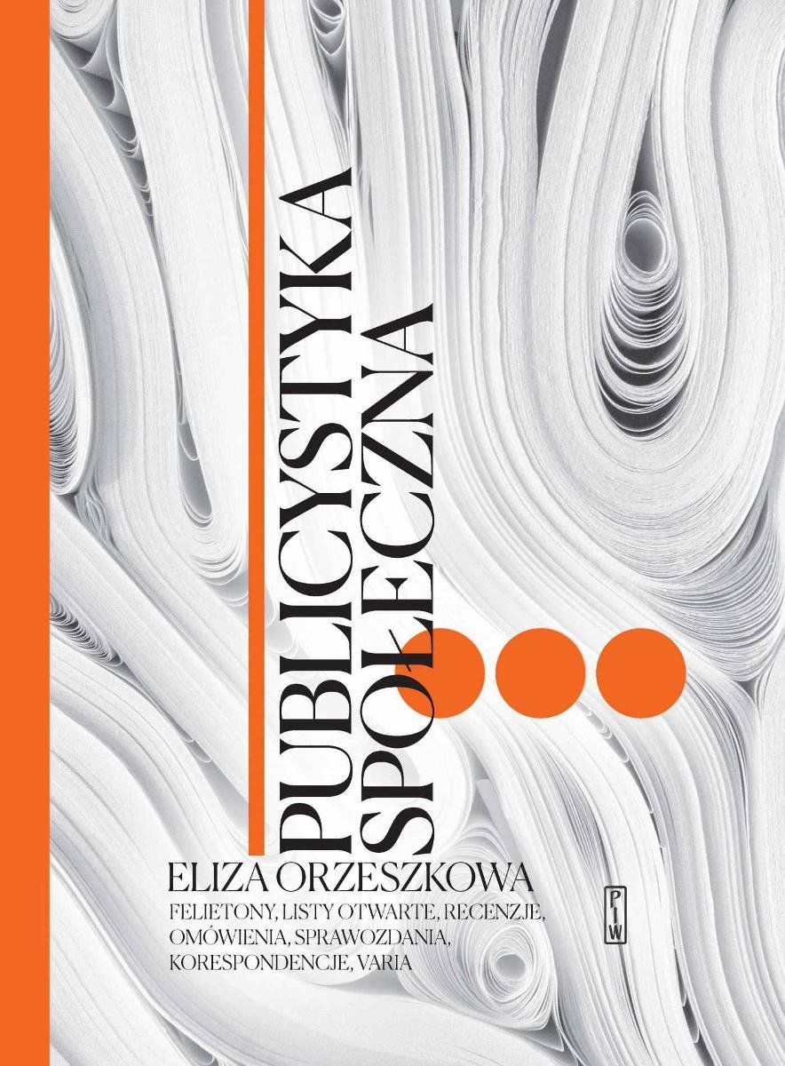 Tytuł: Publicystyka społeczna t. 3 „Felietony, korespondencje, recenzje, przemówienia”
Autor: Eliza Orzeszkowa
Wydawnictwo: PIW
Formaty: EPUB, MOBI