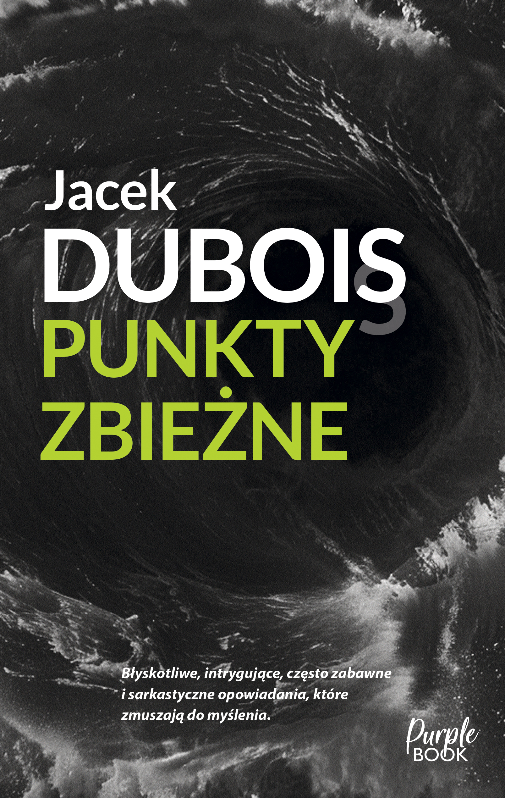 Tytuł: Punkty zbieżne
Autor: Jacek Dubois
Wydawnictwo: Purple Book
Formaty: EPUB, MOBI