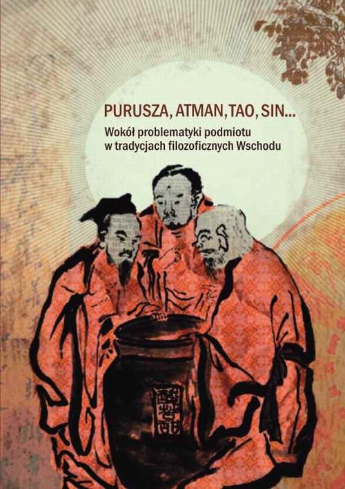 Tytuł: Purusza Atman Tao Sin
Autor: 
Wydawnictwo: Akademia Humanistyczno-Ekonomiczna w Łodzi
Formaty: PDF