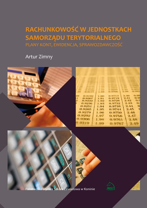 Tytuł: Rachunkowość w jednostkach samorządu terytorialnego. Plany kont, ewidencja, sprawozdawczość
Autor: Artur Zimny
Wydawnictwo: Akademia Nauk Stosowanych w Koninie
Formaty: PDF