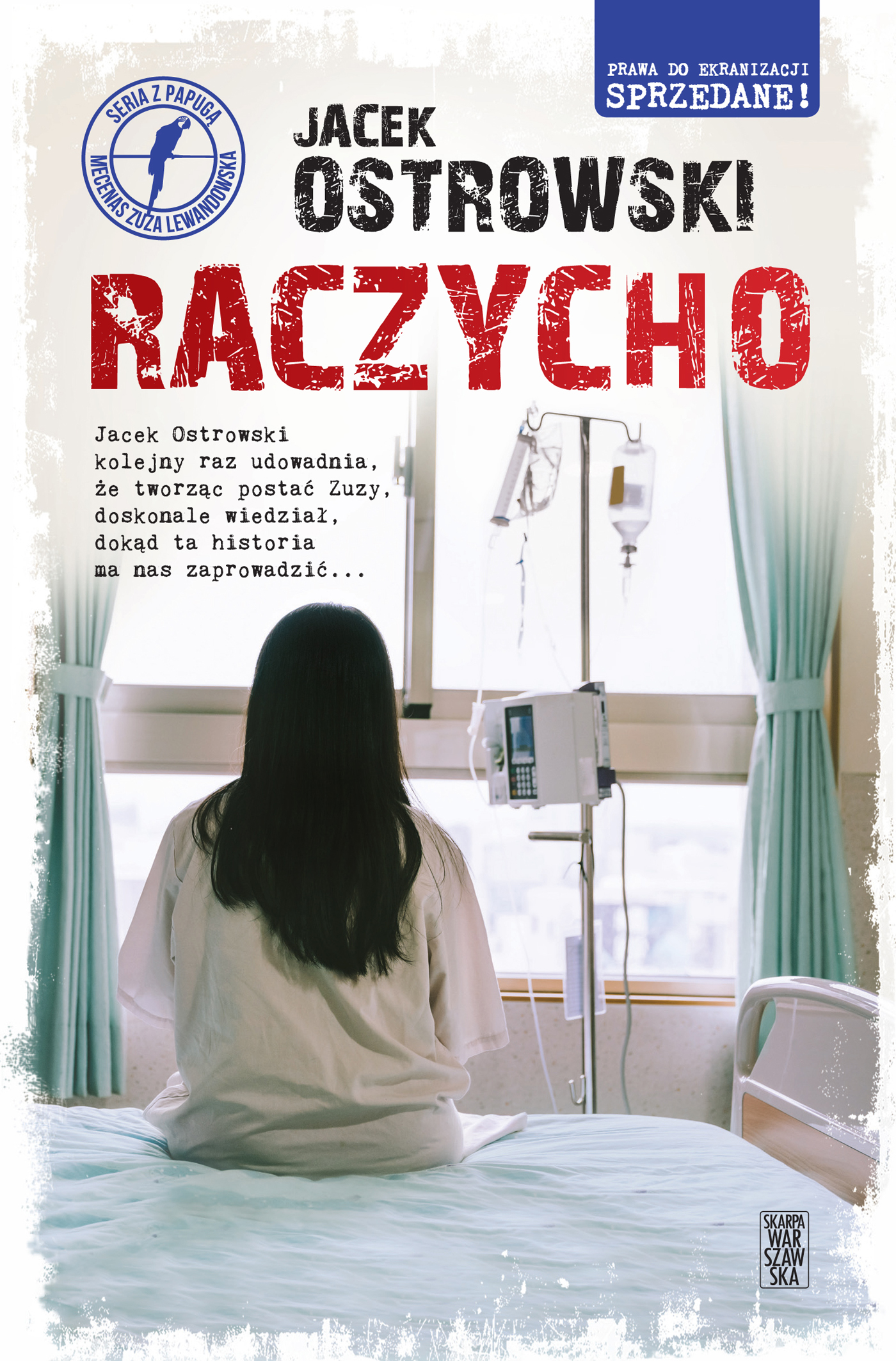Tytuł: Raczycho
Autor: Jacek Ostrowski
Wydawnictwo: Skarpa Warszawska
Formaty: EPUB, MOBI
