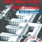 Tytuł: Radio Wolna Europa i Radio Swoboda. Lata CIA i późniejsze
Autor: A. Ross Johnson
Wydawnictwo: Kolegium Europy Wschodniej
Formaty: PDF, EPUB, MOBI