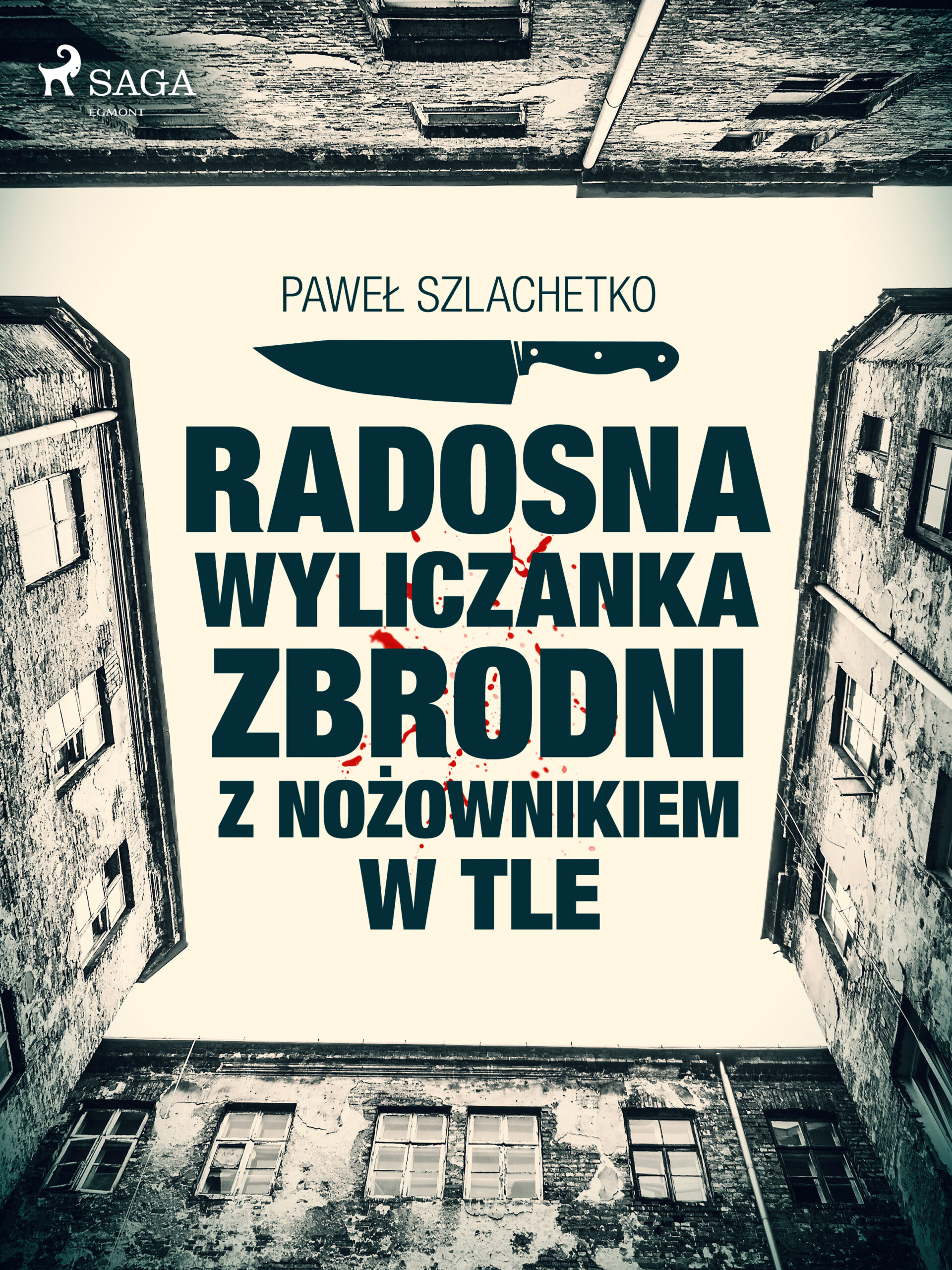 Tytuł: Radosna wyliczanka zbrodni z nożownikiem w tle
Autor: Paweł Szlachetko
Wydawnictwo: SAGA Egmont
Formaty: EPUB, MOBI