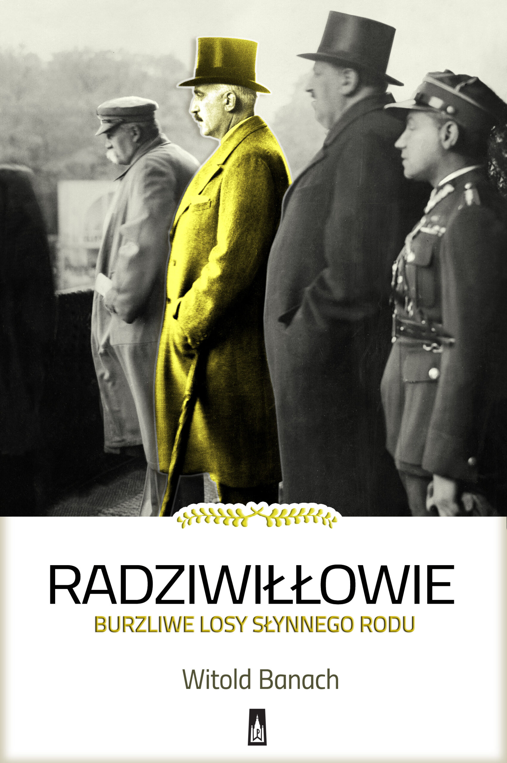 Tytuł: Radziwiłłowie
Autor: Witold Banach
Wydawnictwo: Wydawnictwo Poznańskie
Formaty: EPUB, MOBI