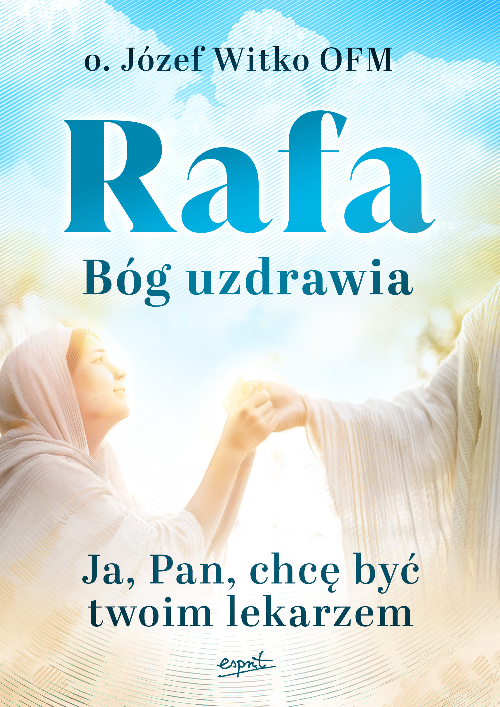 Tytuł: Rafa. Bóg uzdrawia. Ja, Pan, chcę być Twoim lekarzem
Autor: o. Józef Witko
Wydawnictwo: Wydawnictwo Esprit
Formaty: EPUB, MOBI