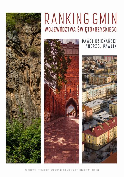 Tytuł: Ranking gmin województwa świętokrzyskiego
Autor: Paweł Dziekański, Andrzej Pawlik
Wydawnictwo: Uniwersytet Jana Kochanowskiego
Formaty: PDF
