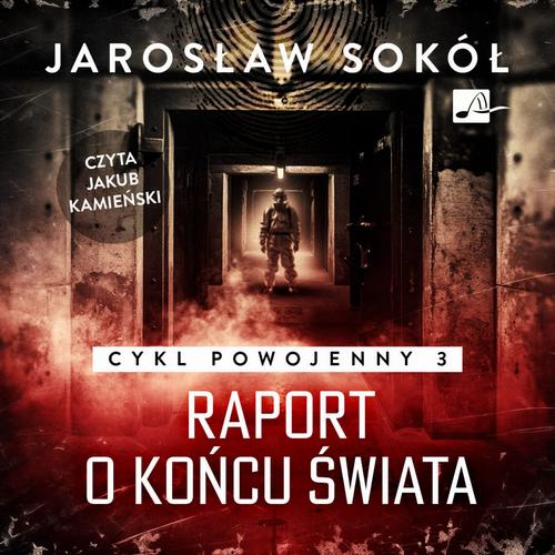 Tytuł: Raport o końcu świata
Autor: Jarosław Sokół
Wydawnictwo: Aleksandria
Formaty: MP3