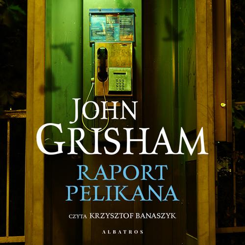 Tytuł: Raport Pelikana
Autor: John Grisham
Wydawnictwo: Albatros
Formaty: MP3