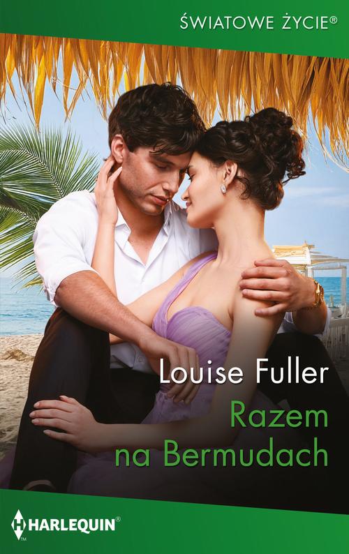 Tytuł: Razem na Bermudach
Autor: Louise Fuller
Wydawnictwo: Harlequin
Formaty: EPUB, MOBI