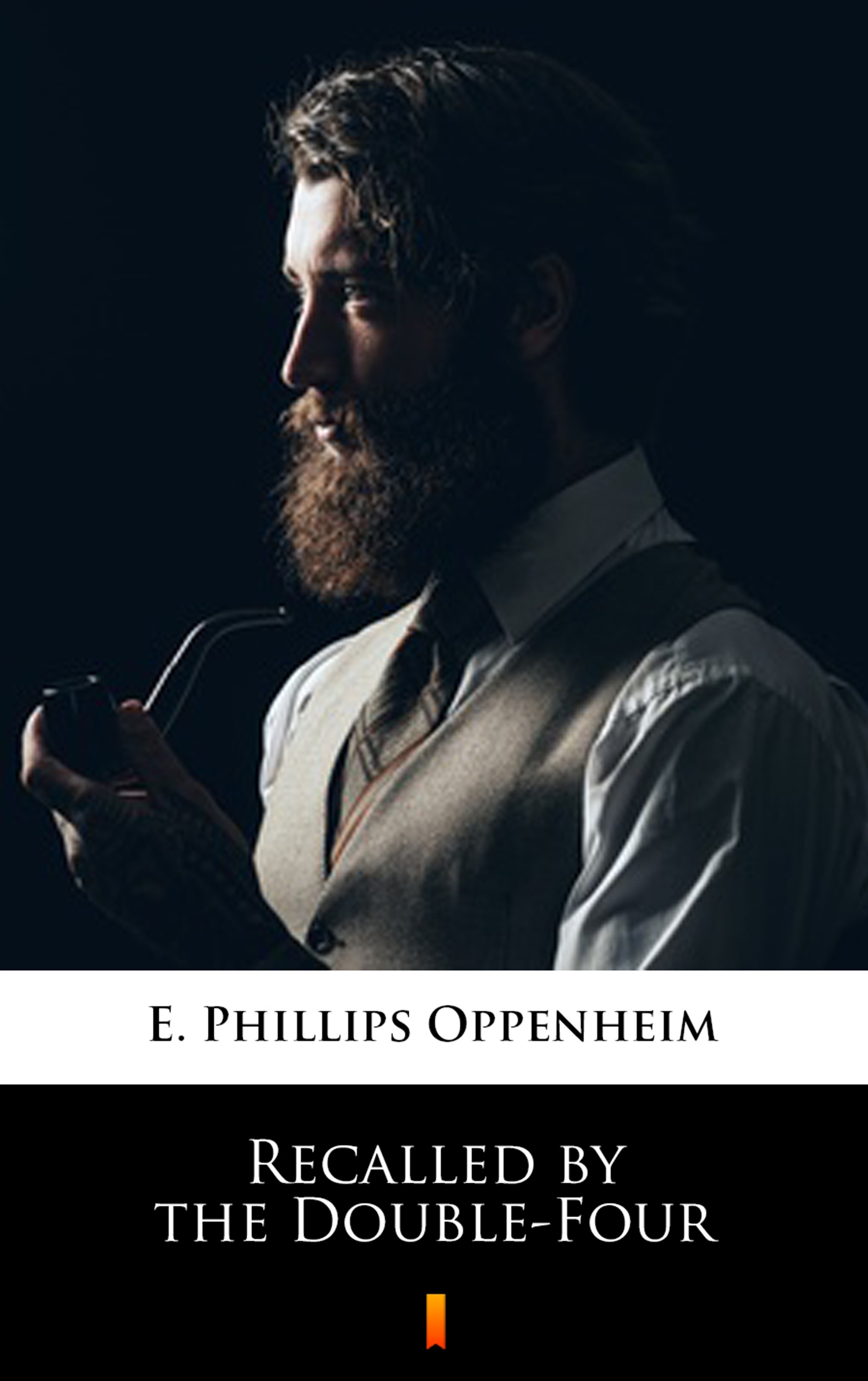 Tytuł: Recalled by the Double-Four
Autor: E. Phillips Oppenheim
Wydawnictwo: KtoCzyta.pl
Formaty: EPUB, MOBI