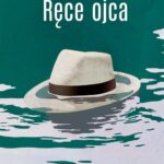 Tytuł: Ręce ojca
Autor: Aleksandra Julia Kotela
Wydawnictwo: JanKa
Formaty: PDF, MOBI, EPUB