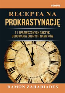 Recepta na prokrastynację. 21 sprawdzonych taktyk budowania dobrych nawyków — okładka e-booka