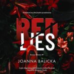 Tytuł: Red Lies
Autor: Joanna Balicka
Wydawnictwo: NieZwykłe
Formaty: MP3