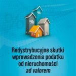 Redystrybucyjne skutki wprowadzenia podatku od nieruchomości ad valorem — okładka e-booka