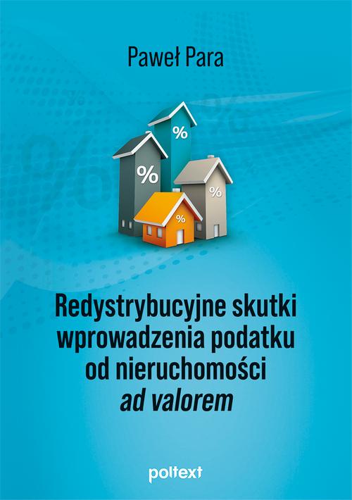 Redystrybucyjne skutki wprowadzenia podatku od nieruchomości ad valorem — okładka e-booka