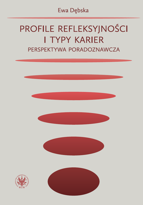 Tytuł: Reflexivity Profiles and Career Types. A Counsellogy Perspective
Autor: Ewa Debska
Wydawnictwo: Wydawnictwa Uniwersytetu Warszawskiego
Formaty: PDF