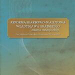 Tytuł: Reforma skarbowo-walutowa Władysława Grabskiego : założenia, realizacja, efekty
Autor: Praca zbiorowa
Wydawnictwo: Państwowa Uczelnia Zawodowa im. prof. E F. Szczepanika
Formaty: PDF